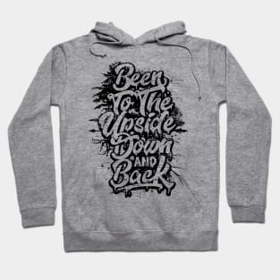 Been to the Upside Down and Back Hoodie